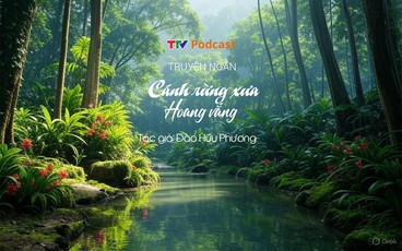 Truyện ngắn “Cánh rừng xưa hoang vắng” | Đào Hữu Phương | TTV