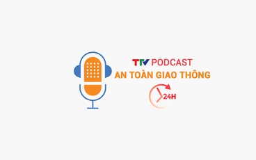 Podcast: An toàn giao thông 24h ngày 16/4/2025