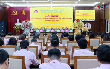 Ngân hàng Chính sách xã hội tỉnh Thanh Hóa biểu dương lao động giỏi, lao động sáng tạo