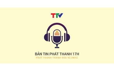 Thời sự phát thanh 17h ngày 29/4/2025