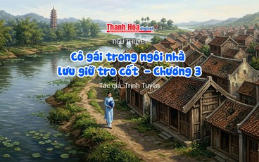 Tiểu thuyết: “Cô gái trong ngôi nhà lưu giữ tro cốt - Chương 3” | Trịnh Tuyên
