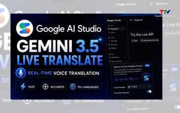 Google ra mắt AI dịch hội thoại trực tiếp, có tiếng Việt