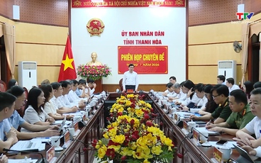 Phiên họp chuyên đề UBND tỉnh tháng 7