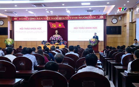 Hội thảo khoa học “Đồng chí Lê Khả Phiêu- Người chiến sĩ cách mạng kiên trung, người con ưu tú của Đảng bộ và Nhân dân Thanh Hóa”