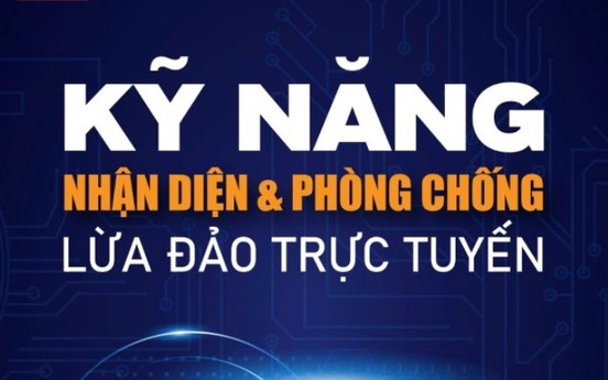 Phát động chiến dịch tuyên truyền kỹ năng nhận diện và phòng chống lừa đảo trực tuyến