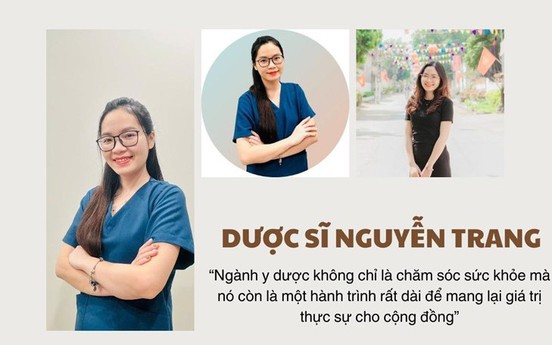 Dược sĩ Nguyễn Trang - Chuyên môn là chìa khóa tạo ra giá trị và dẫn dắt sự thay đổi