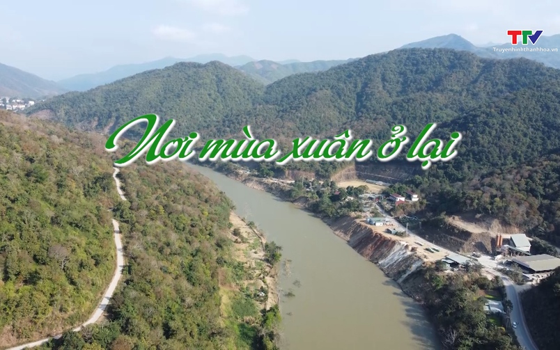 Ký sự: Nơi mùa xuân ở lại