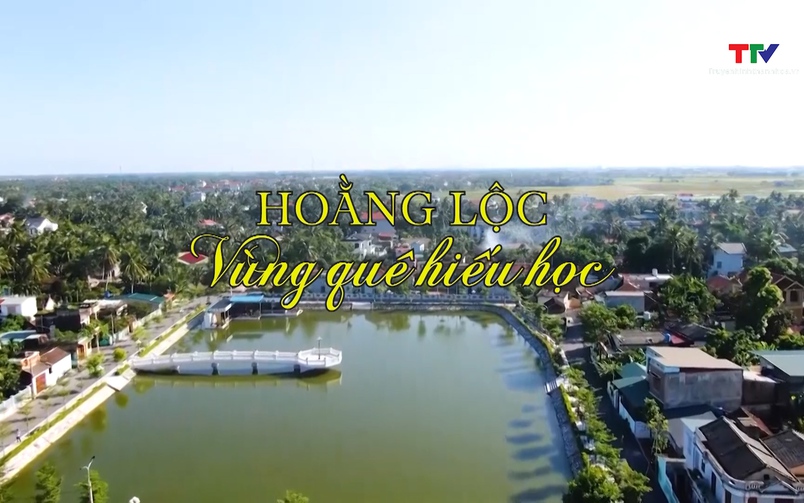 Đất và người Xứ Thanh: Hoằng Lộc vùng quê hiếu học