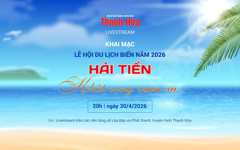  Livestream | Lễ hội du lịch biển năm 2026: Hải Tiến – Khát vọng vươn xa