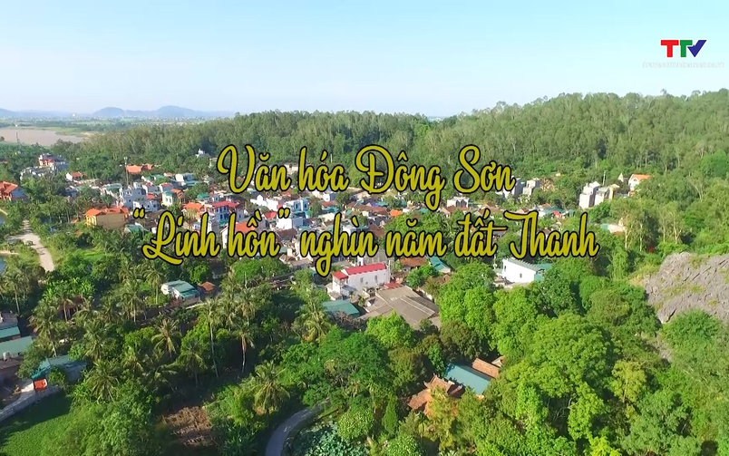 Đất và người Xứ Thanh: Văn hóa Đông Sơn – “Linh hồn” nghìn năm đất Thanh