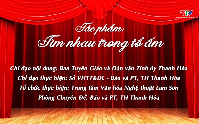 Sân khấu truyền hình: Tìm nhau trong tổ ấm