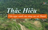 Sắc màu các dân tộc xứ Thanh: Thác Hiêu – viên ngọc xanh của vùng cao xứ Thanh