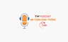 Podcast: An toàn giao thông 24h ngày 28/7/2025 