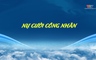 Đất và người Xứ Thanh: Nụ cười công nhân